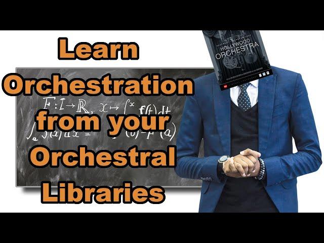 Learn how to Orchestrate from your Orchestral Libraries