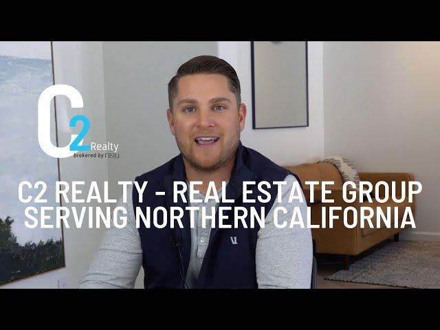 C2 Realty- Real Estate Group Serving Northern California