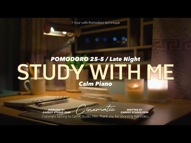 1-HOUR STUDY WITH ME Late Night / calm piano  / Pomodoro 25-5