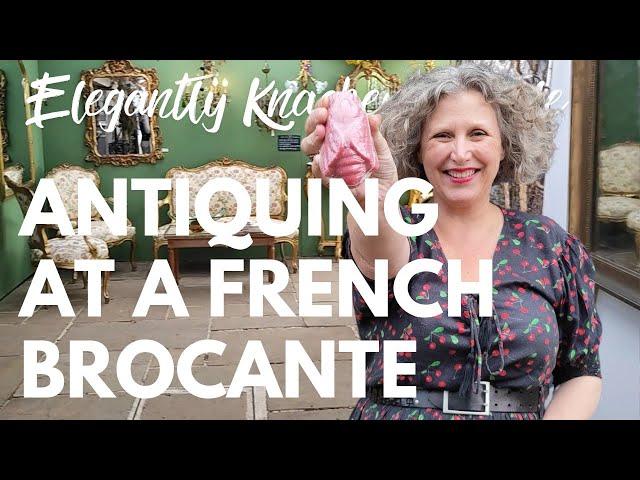 Antiquing French Brocante Adventure | Discover French Vintage Treasures