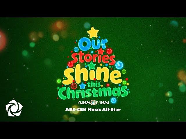 Our Stories Shine This Christmas - ABS-CBN Music All Star (Lyrics) | ABS-CBN Christmas ID 2024