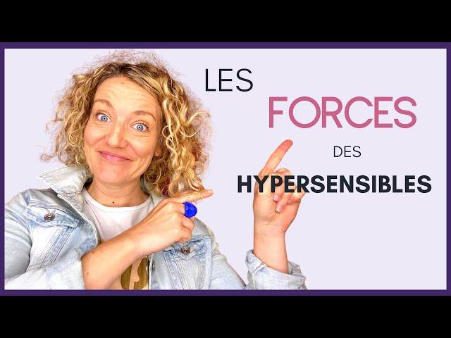 HYPERSENSIBILITÉ : Quelles sont les FORCES d'un HYPERSENSIBLE