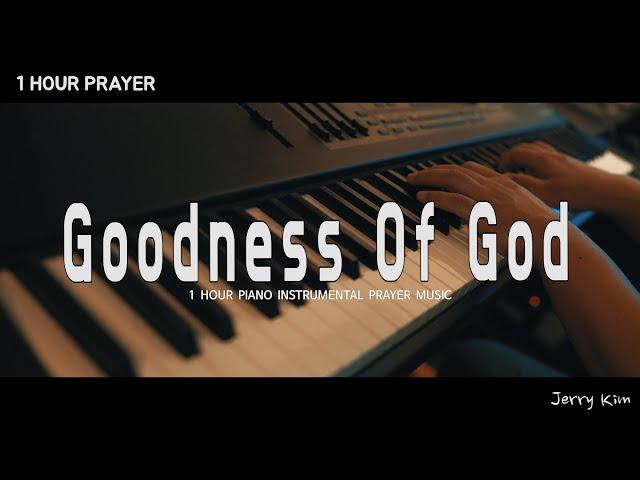 [1Hour] Goodness Of God (Lyrics) Bethel MusicㅣPrayer MusicㅣPiano Cover by Jerry Kim