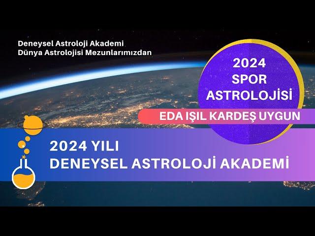 2024 SPOR ASTROLOJİSİ - EDA IŞIL KARDEŞ UYGUN | Deneysel Astroloji Akademi