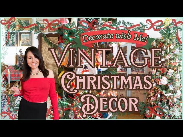 VINTAGE CHRISTMAS DECOR | Classic Holiday Decorating Ideas | 2024 Christmas Decorate with Me 