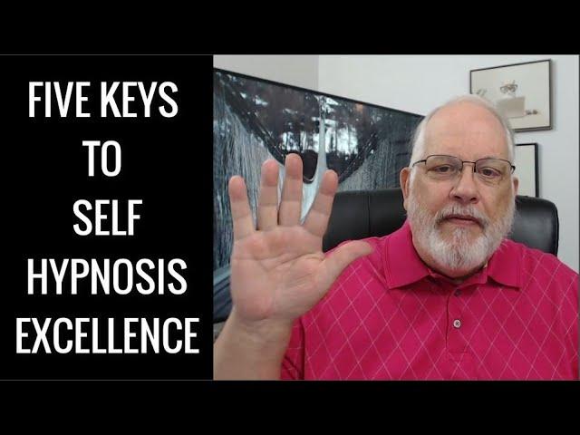 Five Keys to a Successful Self-Hypnosis Session