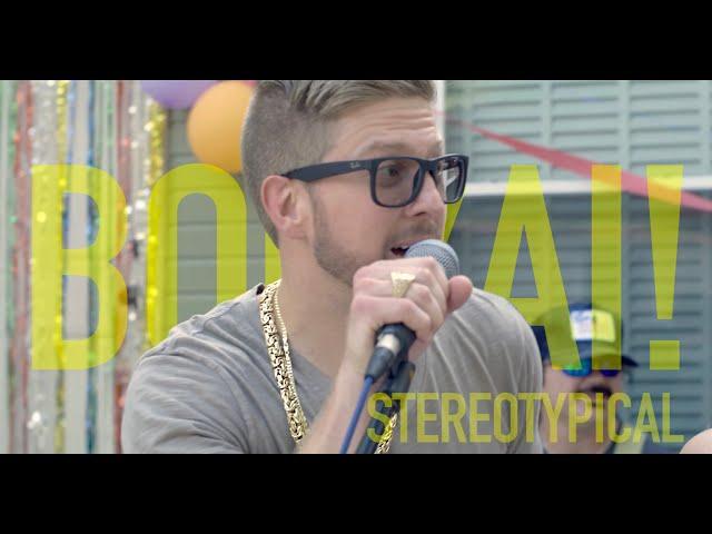 BONZAI! - Stereotypical (Official Music Video)