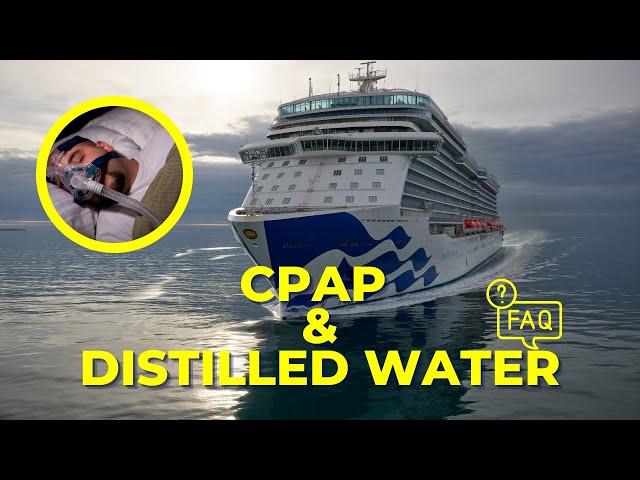 How To Cruise With Your CPAP Machine & Distilled Water?