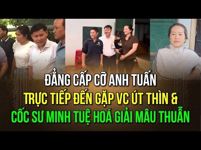 Đẳng cấp anh Tuấn, xuất hiện đúng lúc tại nhà út Thìn và cốc thầy Minh Tuệ, đập tan tin đồn