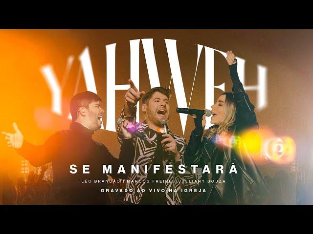 Yahweh Se Manifestará - Na Igreja (Ao Vivo) | Marcos Freire @JullianySouza @LeoBrandao