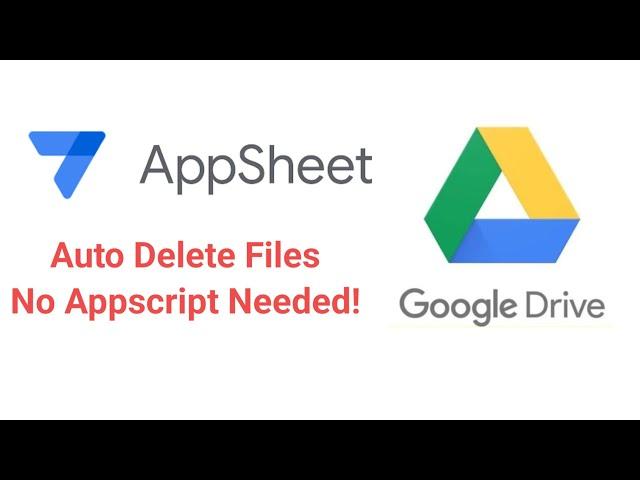 No-Code Trick: Auto-Delete Google Drive Files with AppSheet – No AppScript Needed!