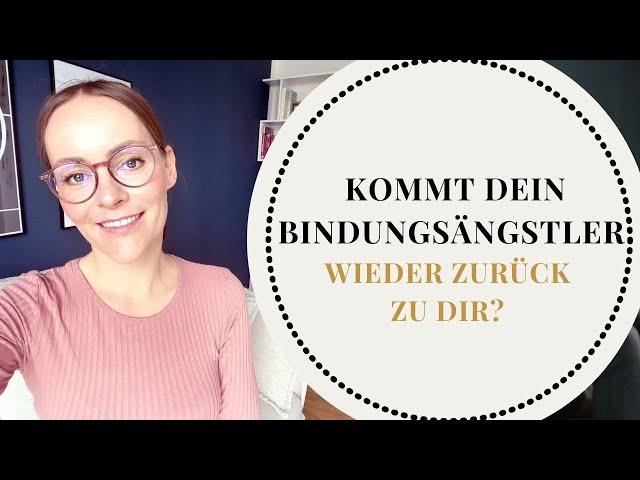 Kommt dein Bindungsängstler zurück zu dir? | Steffi Kessler