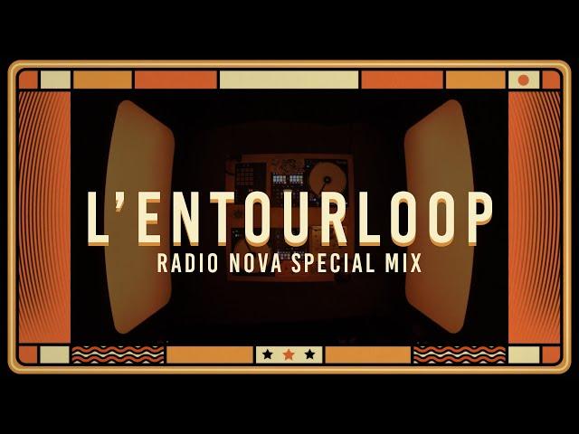 L'ENTOURLOOP - En Roue Libre Mix - Special Radio Nova (Official Video)