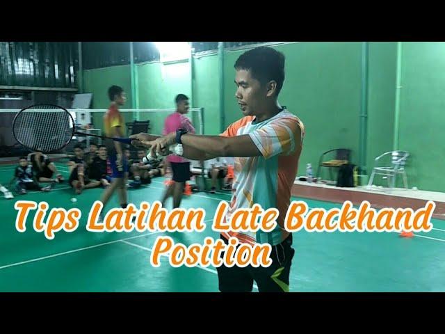 Tips Latihan Late Backhand Position Bermain Badminton!!