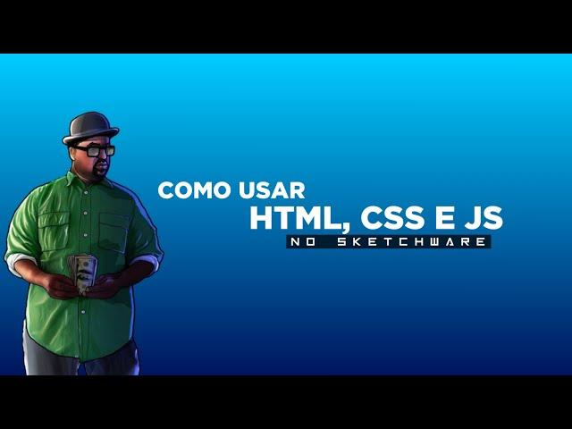 SKETCHWARE - COMO USAR HTML, CSS E JS NO SKETCHWARE