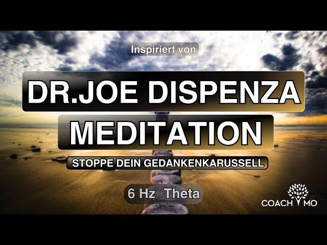 Stoppe dein Gedankenkarussell | Finde Inneren Frieden | Meditation | Nach Dr. Joe Dispenza | deutsch