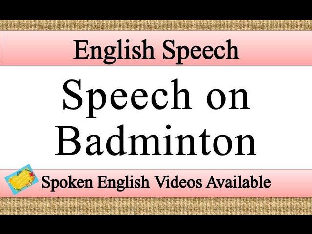 Speech on badminton in english | badminton speech in english