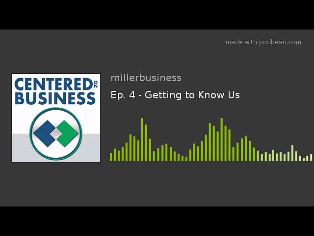 Ep. 4 - Getting to Know Us