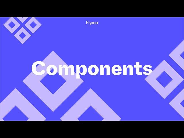 [OLD] Figma Tutorial: Components - The Basics
