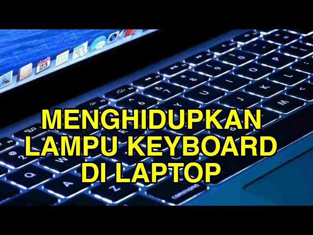 Cara Menyalakan Lampu Keyboard Laptop | Laptop Keyboard lights turn on/ turn off explained in 3 step