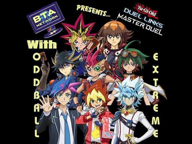 #BTANetwork Presents: #YuGiOh #DuelLinks with Oddball Extreme!