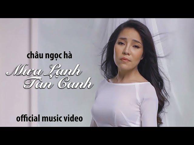 Châu Ngọc Hà - Mưa Lạnh Tàn Canh (Official Music Video)