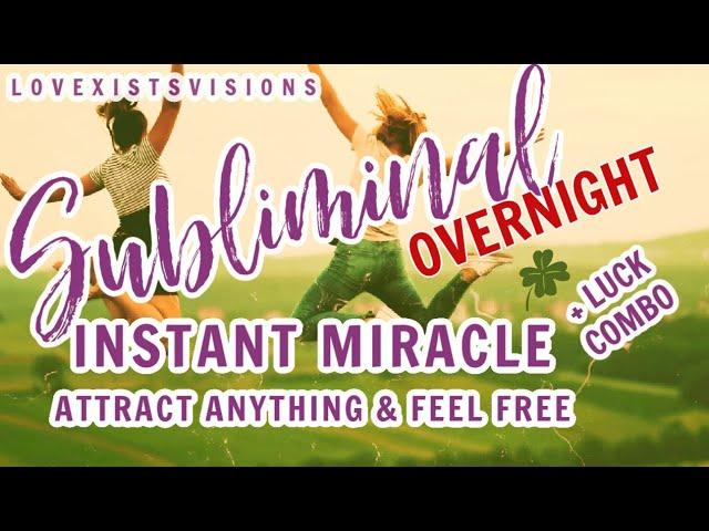 OVERNIGHT MIRACLE AND LUCK SUBLIMINAL! Get instant blessings, luck. & whatever you desire+ heal FAST