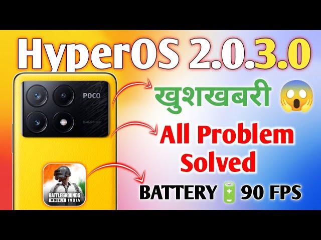 HyperOS 2.0.3.0 All Problems Solved | POCO X6 PRO| 90 fps, battery Solve| Honest Review