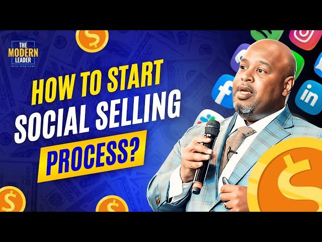 How to start Social Selling Process || The Modern Leader || Mick Hunt