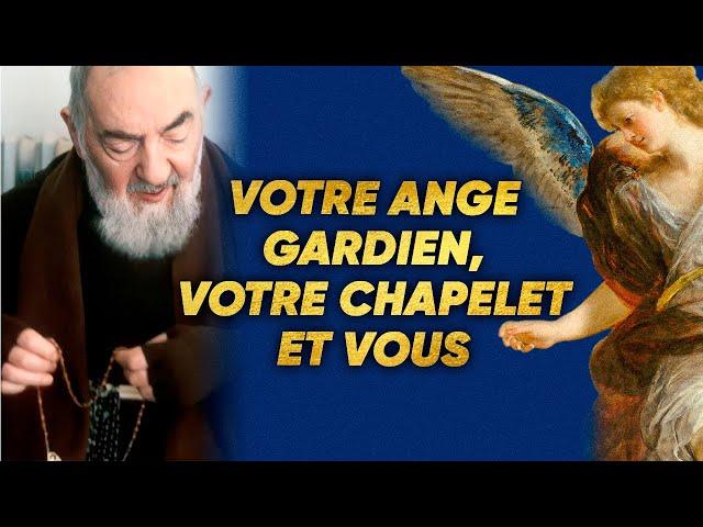 Vote Ange gardien, votre chapelet et vous à travers le Padre Pio