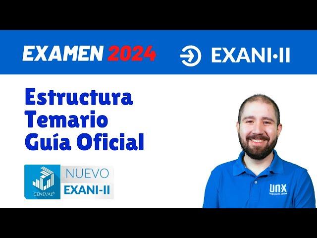 Estructura, Temario y guía de estudio Oficial Exani - II //  Actualizado 2024