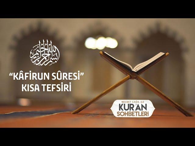 Kafirun Sûresi Kısa Tefsiri