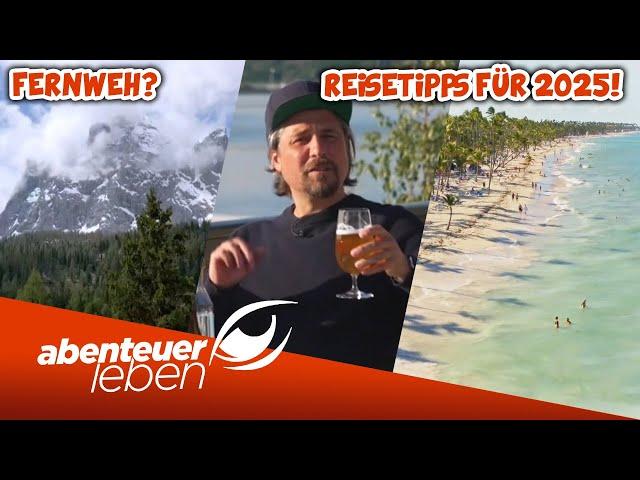 Reiselust XXL! ️ 7 Reiseideen für DEINEN Urlaub 2025!   | Abenteuer Leben | Best Of