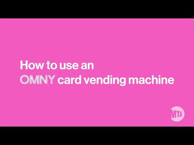 How to use an OMNY card vending machine