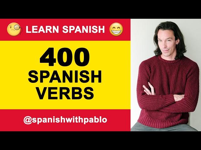 Spanish Verbs Lesson - 400+ Spanish verbs and phrases. Learn Spanish with Pablo.