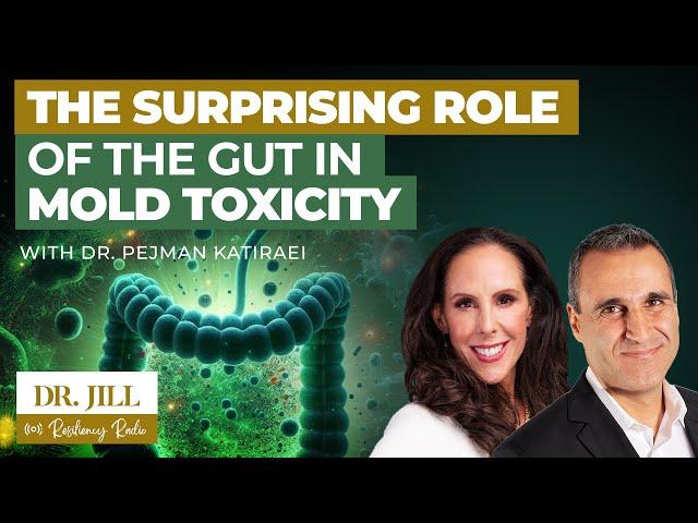 199: Resiliency Radio with Dr. Jill: The Role of the Gut in Mold Toxicity with Dr. Pejman Katiraei