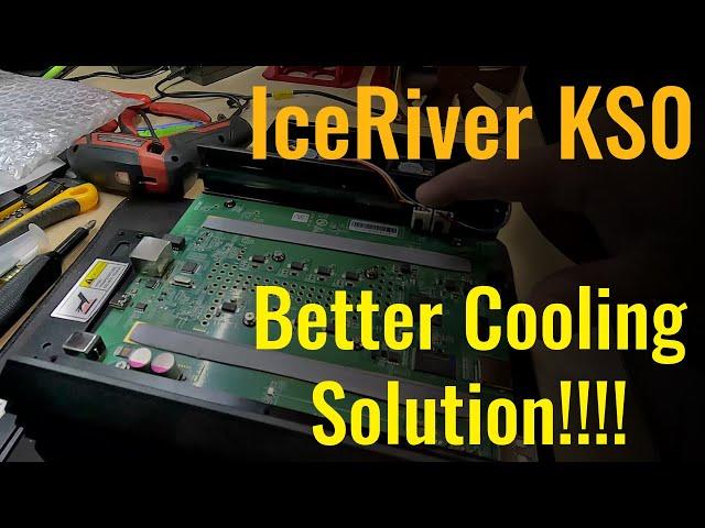 IceRiver KS0 Better Cooling Setup