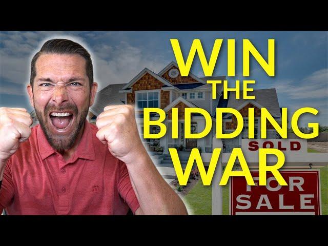 How to WIN a BIDDING WAR on a HOUSE without being STUPID