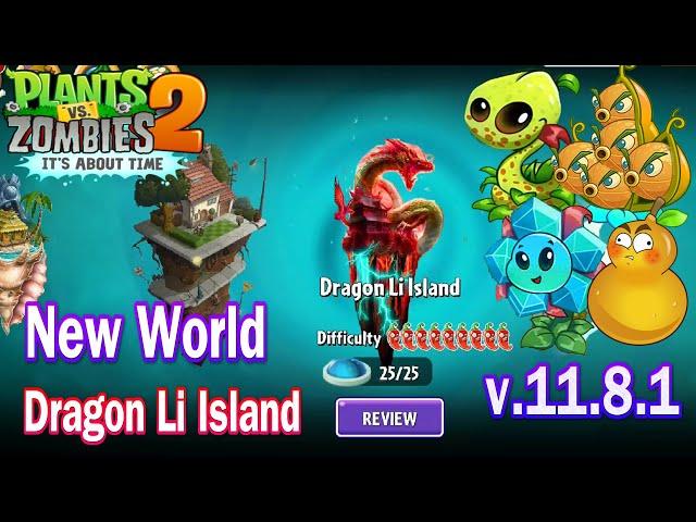 Pvz 2 11.8.1  - New World Dragon Li Island & Super Plants Znake Lily & Citron Pod in International