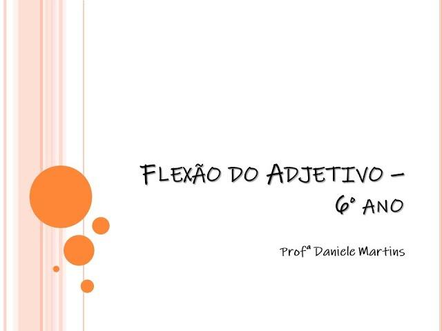 FLEXÃO DO ADJETIVO - 6º ano