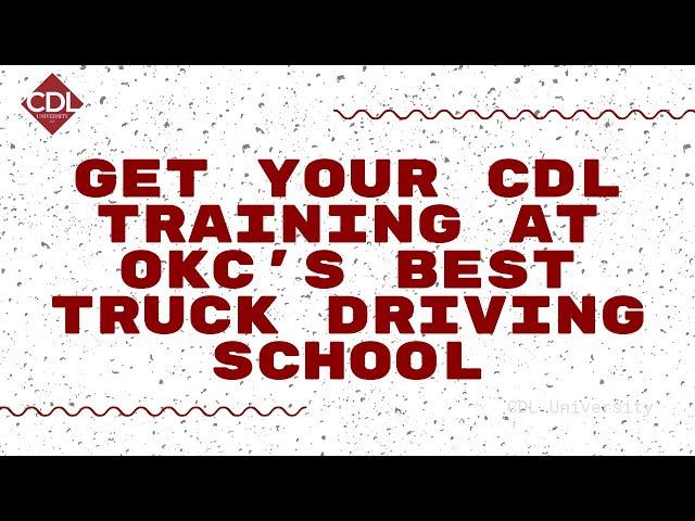 Get Your CDL Training at OKC's Best Truck Driving School