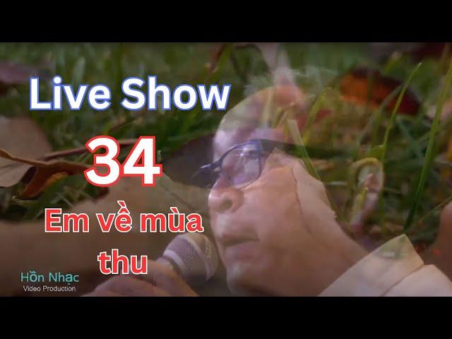 Live Show 34 | Em về mùa thu | Hồn Nhạc Video Production