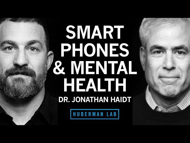 Dr. Jonathan Haidt: How Smartphones & Social Media Impact Mental Health & the Realistic Solutions