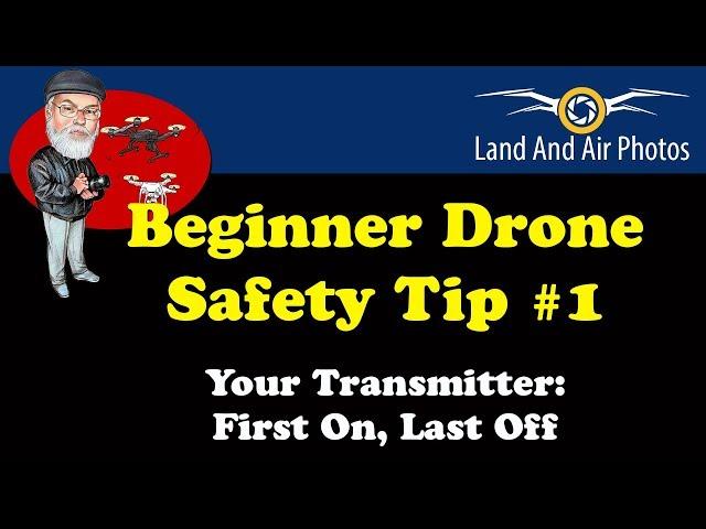 Beginner Drone Flying Safety Tips - Safety Tip 1: Your Transmitter is First On, Last Off