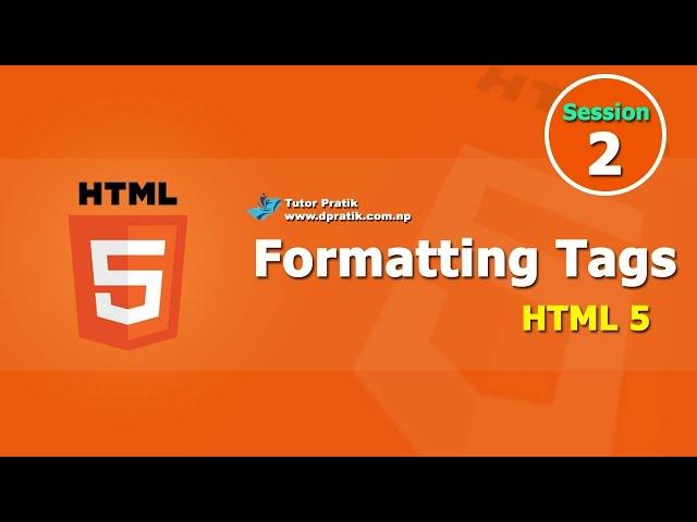 Text Formatting Tags In HTML - HTML5 Tutorial Session 2 | Tutor Pratik