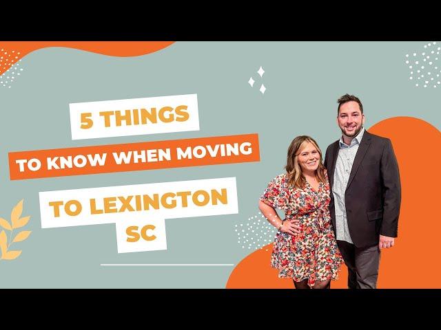 5 things to know when moving to Lexington SC