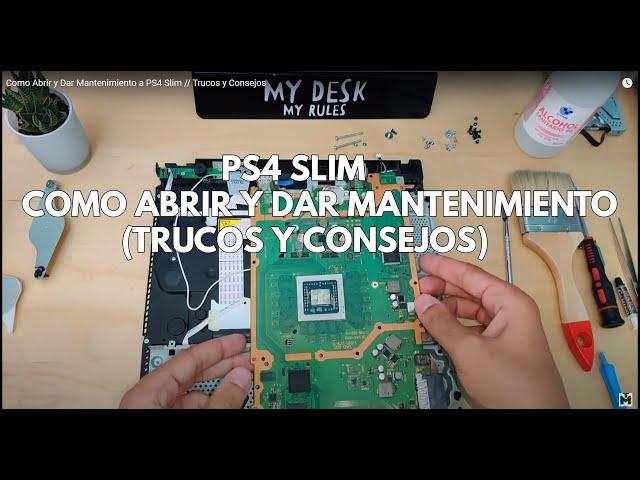 Como Abrir y Dar Mantenimiento a PS4 Slim // Trucos y Consejos