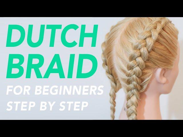 How To Dutch Braid Step by Step For Beginners - Full Talk Through - Dutch Braids For Beginners