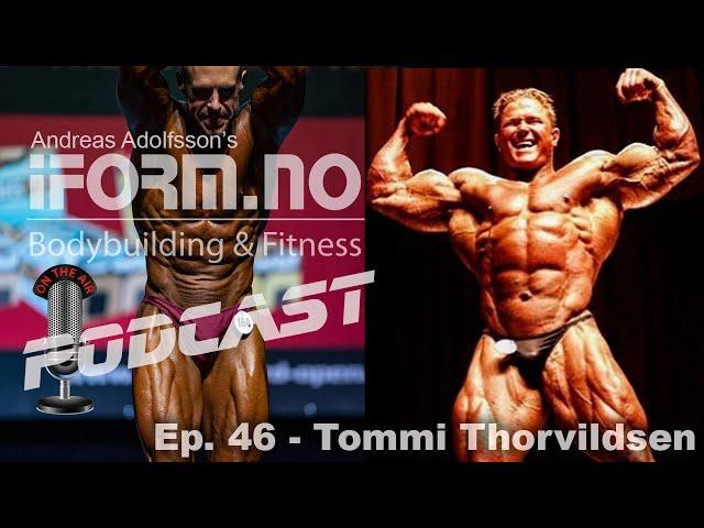 iForm.no - Bodybuilding & Fitness Podcast - Ep. 46 - Tommi Thorvildsen