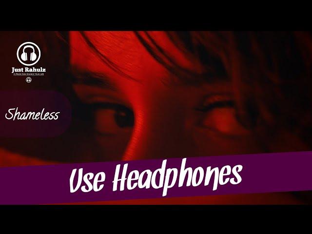 Camila Cabello - Shameless | 8D AUDIO | Just Rahulz